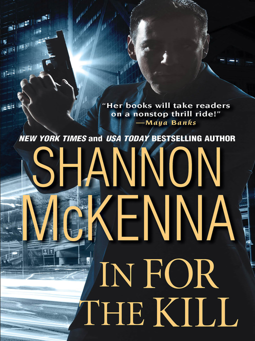 Title details for In For the Kill by Shannon McKenna - Available